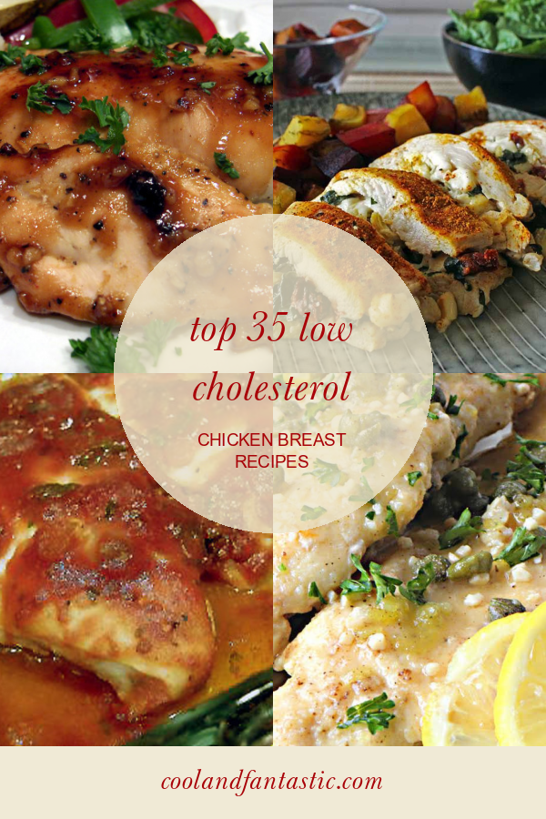 Top 35 Low Cholesterol Chicken Breast Recipes Home, Family, Style and